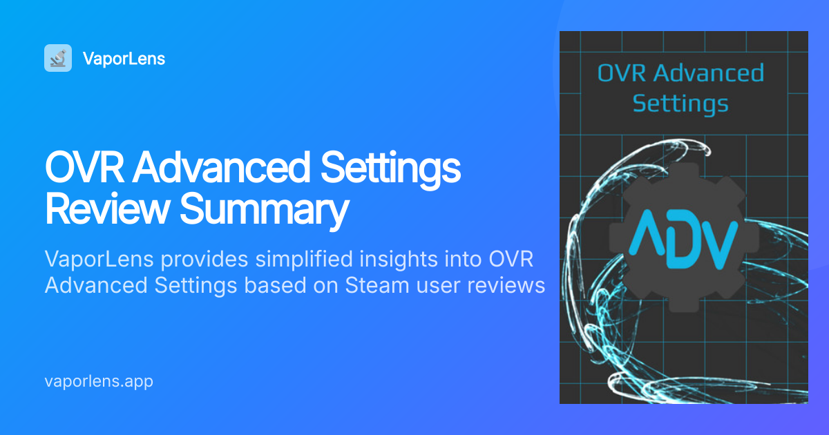 Is OVR Advanced Settings Worth It? Steam Reviews Analysis | VaporLens