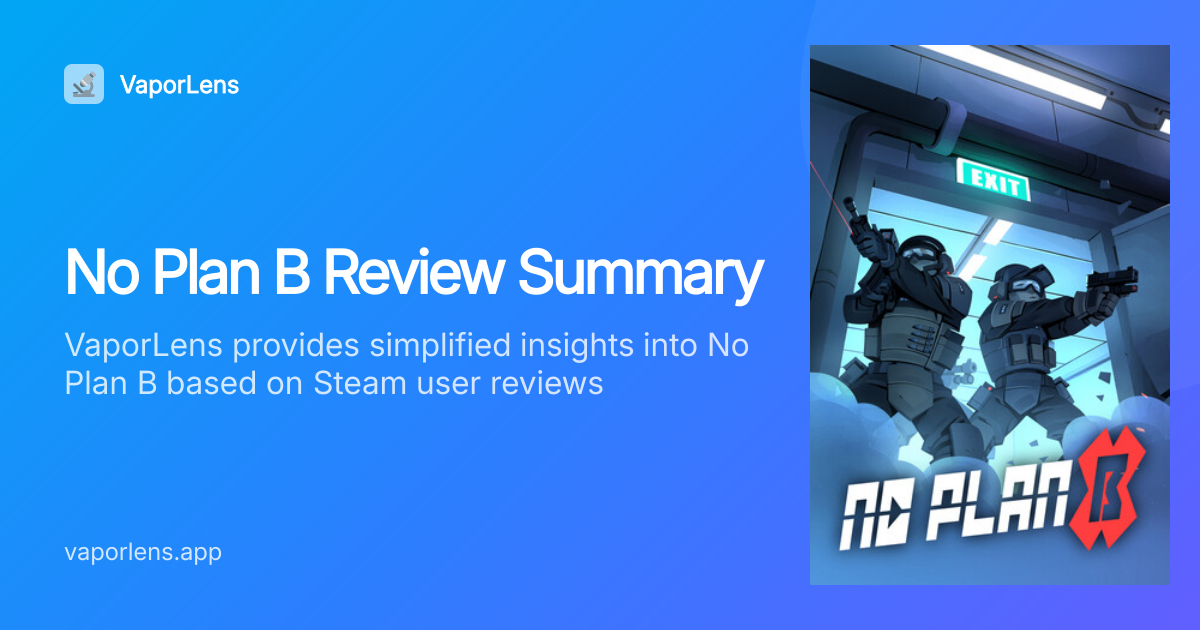 Is No Plan B Worth It? Steam Reviews Analysis | VaporLens