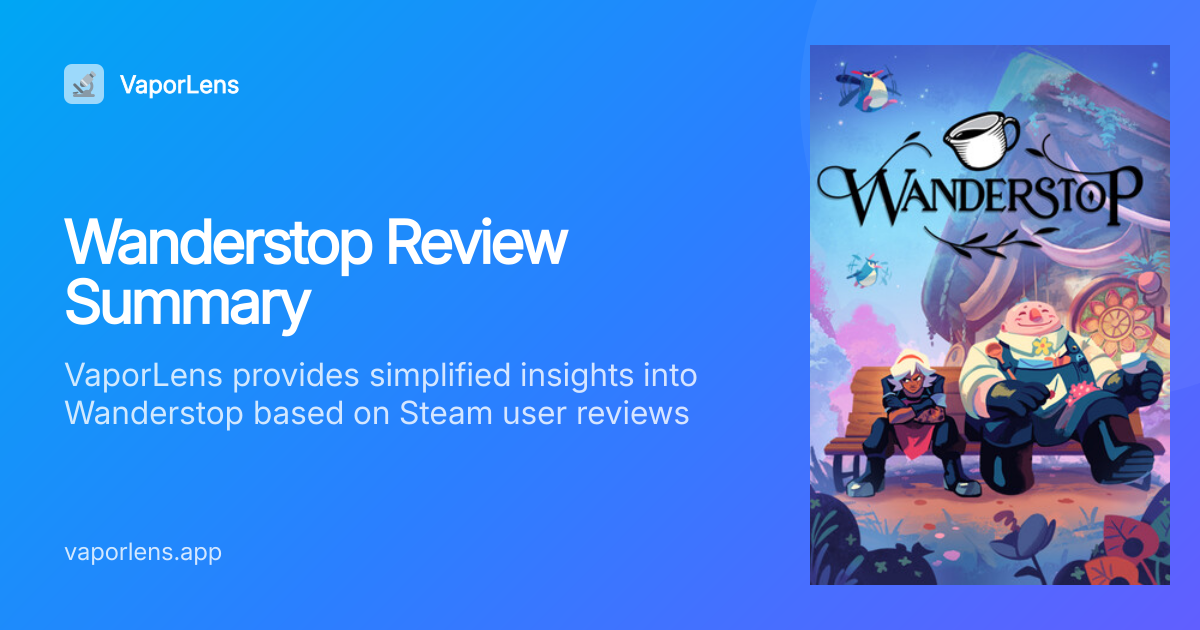 Is Wanderstop Worth It? Steam Reviews Analysis | VaporLens