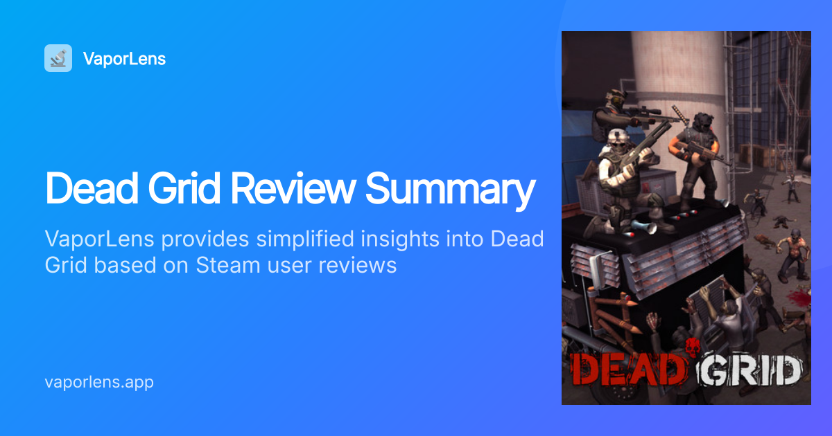 Is Dead Grid Worth It? Steam Reviews Analysis | VaporLens