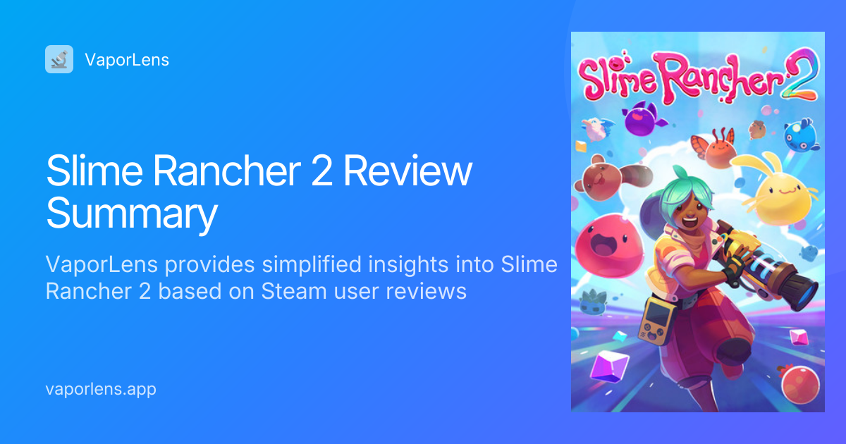 Slime Rancher 2: 85% positive sentiment — worth it? | VaporLens