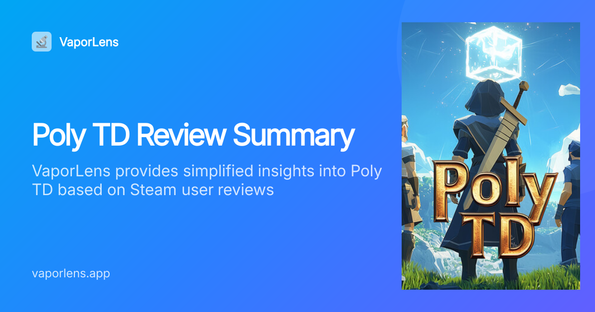 Is Poly TD Worth It? Steam Reviews Analysis | VaporLens