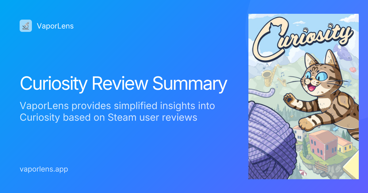 Is Curiosity Worth It? Steam Reviews Analysis | VaporLens
