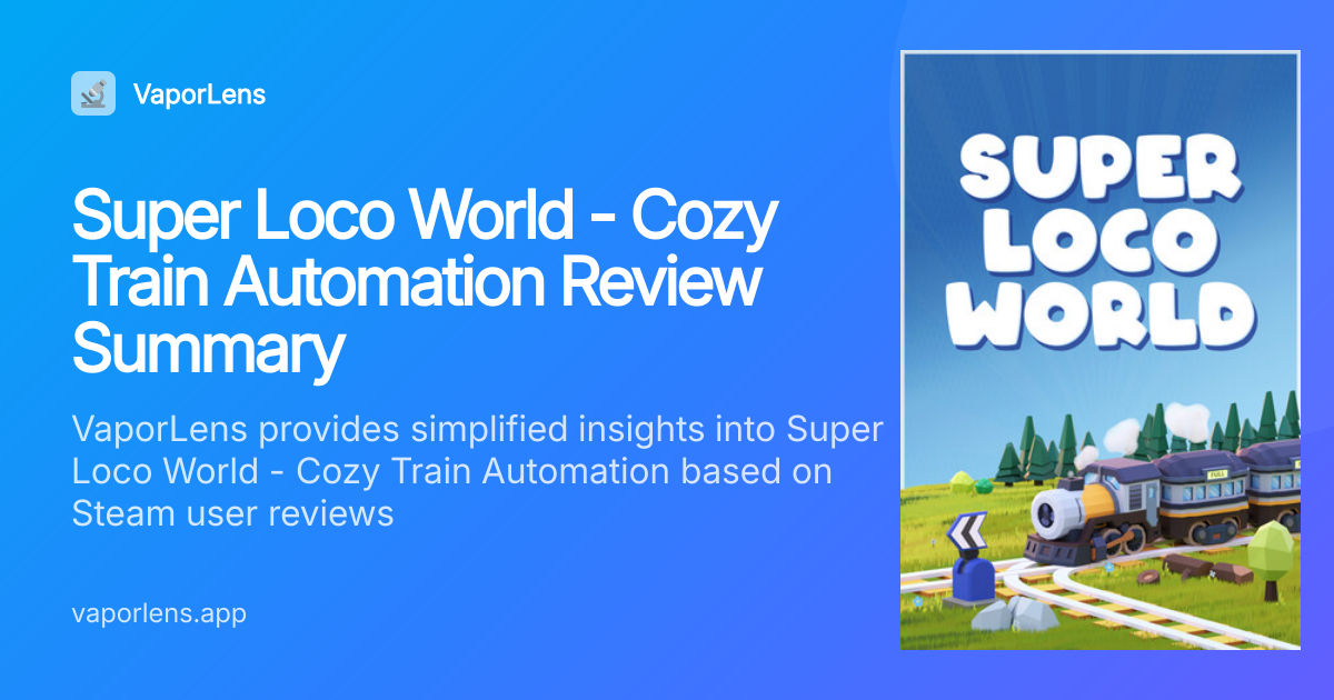 Super Loco World - Cozy Train Automation Review Summary | VaporLens