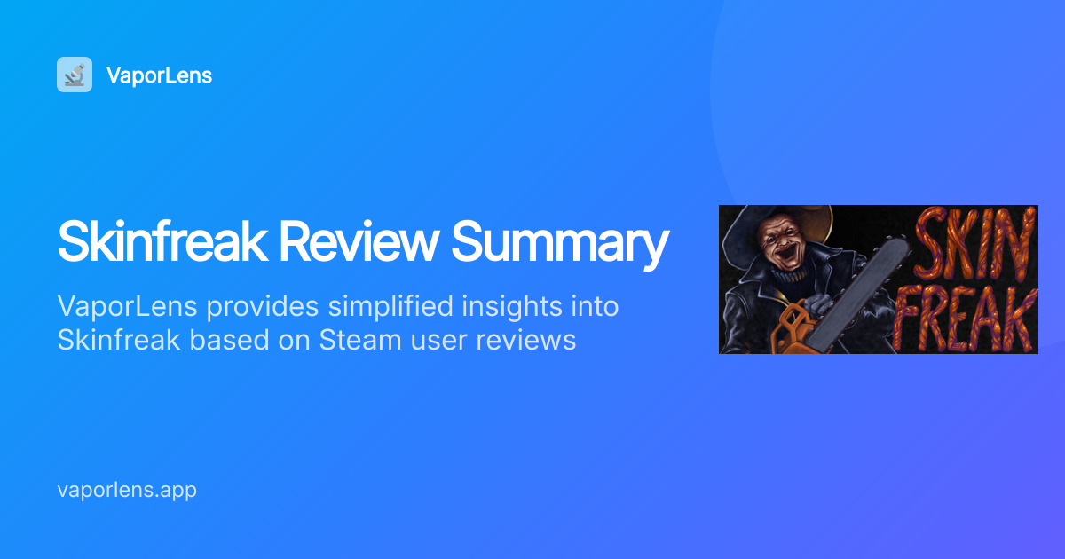 Skinfreak: 85% positive sentiment — worth it? | VaporLens