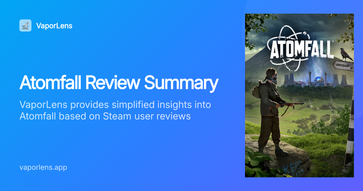 Is Atomfall Worth It? Steam Reviews Analysis | VaporLens