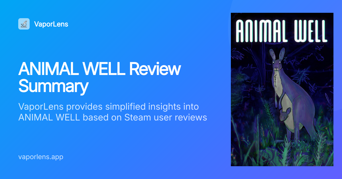 ANIMAL WELL: 93% positive sentiment — worth it? | VaporLens