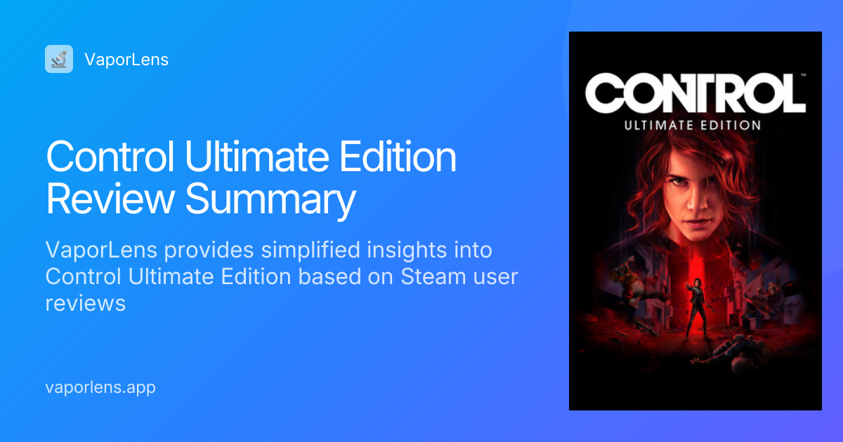 Control Ultimate Edition Review Summary | VaporLens